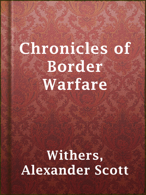 Title details for Chronicles of Border Warfare by Alexander Scott Withers - Available